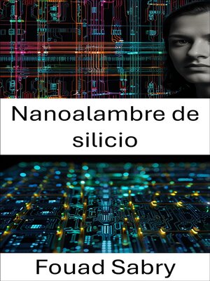 cover image of Nanoalambre de silicio